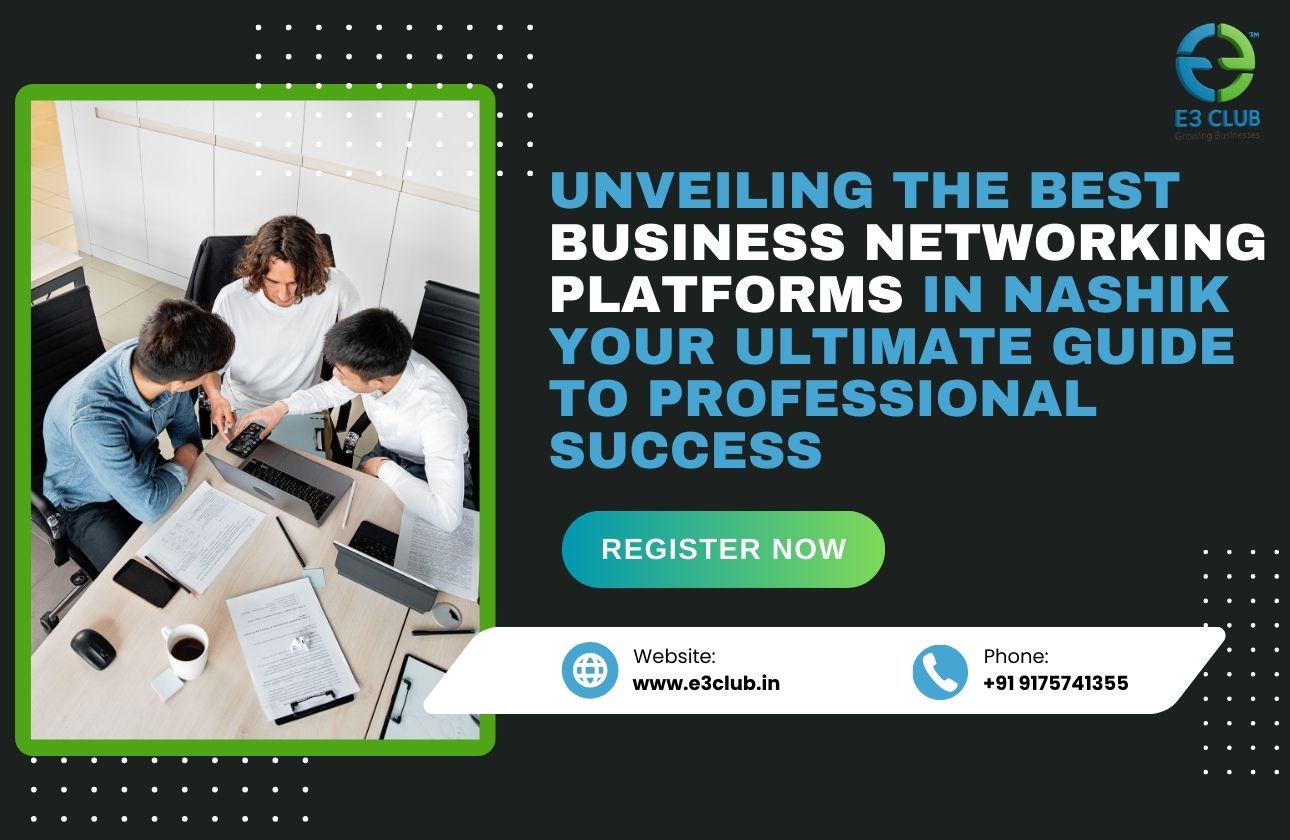 Unveiling The Best Business Networking Platforms in Nashik: Your Ultimate Guide to Professional Success